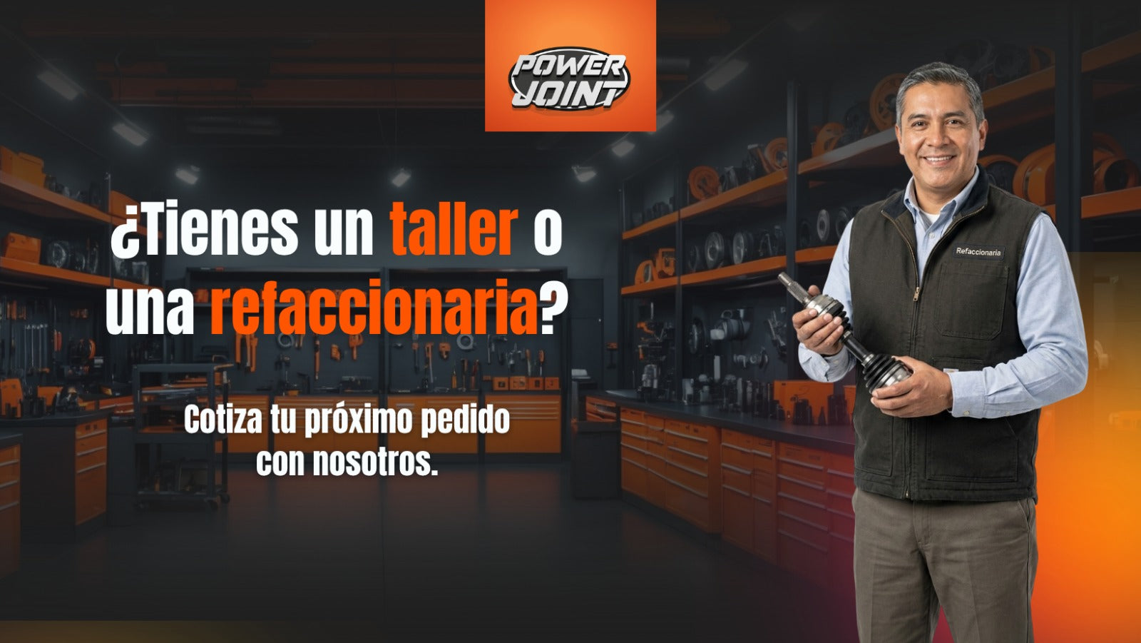 Por Qué los Talleres y Distribuidores Eligen Power Joint para Surtir Su Inventario